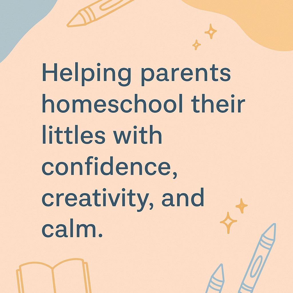 Helping parents homeschool their littles with confidence, creativity, and calm